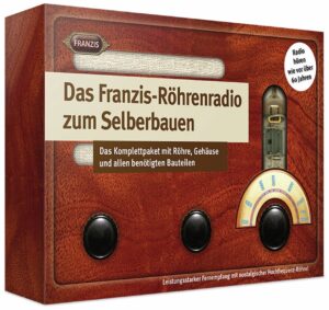 FRANZIS Röhrenradio zum Selberbauen